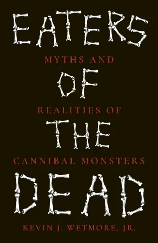 Eaters of the Dead by Kevin J. Wetmore Jr